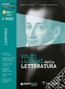 Volti e luoghi della letteratura. Leopardi. Per le Scuole superiori. Con e-book. Con espansione online libro di Carnero Roberto; Iannaccone Giuseppe