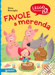 Favole a merenda libro di Roncaglia Silvia