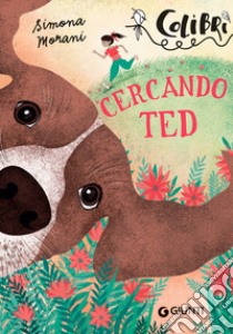 Cercando Ted libro di Morani Simona