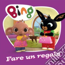 Fare un regalo. Bing. Ediz. a colori libro di D'Achille Silvia