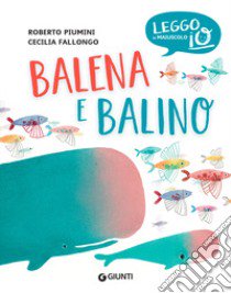 Balena e balino. Ediz. a colori libro di Piumini Roberto