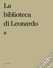 La biblioteca di Leonardo libro di Vecce C. (cur.)