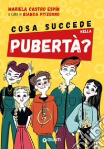 Cosa succede nella pubertà? libro di Castro Espin Mariela; Pitzorno B. (cur.)