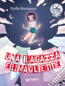 Una ragazza e 11 magliette libro di Montanari Pieffe