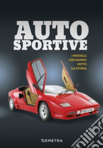 Auto sportive. I modelli che hanno fatto la storia libro di Lintelmann R. (cur.)