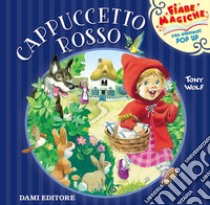 Cappuccetto rosso. Libro pop-up. Ediz. a colori libro di Wolf Tony