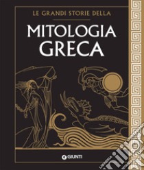 Le grandi storie della mitologia greca libro di Caporali Renato