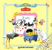 Il mio bebè. Ediz. a colori libro