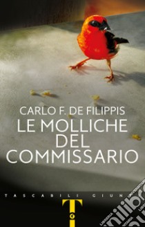 Le molliche del commissario. La prima indagine di Vivacqua libro di De Filippis Carlo F.