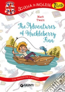 Adventures of Huckleberry Finn. Con traduzione e dizionario. Con CD Audio (The) libro di Twain Mark