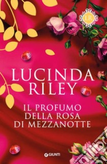 Il profumo della rosa di mezzanotte libro di Riley Lucinda