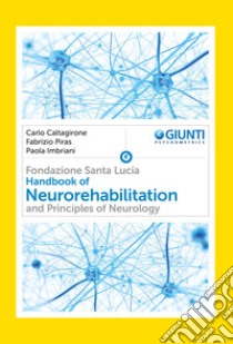 Handbook of neurorehabilitation and principles of neurology libro di Caltagirone Carlo; Piras Fabrizio; Imbriani Paola