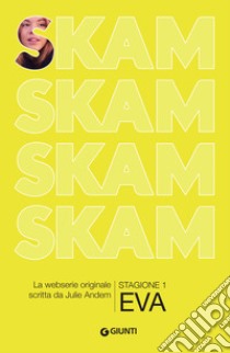 Eva. Skam. Stagione 1 libro di Andem Julie