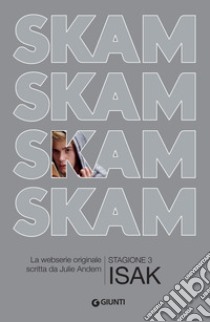 Isak. Skam. Stagione 3 libro di Andem Julie