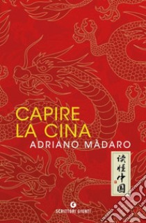 Capire la cina libro di Madaro Adriano