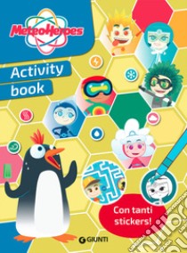 Insieme per la terra. Meteoheroes. Activity book. Con adesivi. Ediz. a colori libro