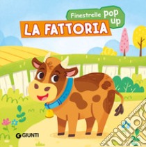 La fattoria. Finestrelle pop up. Ediz. illustrata libro di D'Achille Silvia