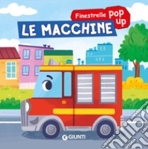 Le macchine. Finestrelle pop up. Ediz. a colori libro di D'Achille Silvia