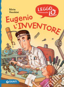 Eugenio l'inventore libro di Vecchini Silvia