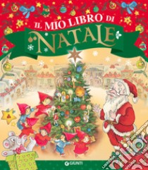 Il mio libro di Natale. Ediz. a colori libro