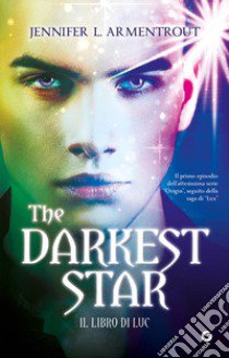 The darkest star. Il libro di Luc libro di Armentrout Jennifer L.