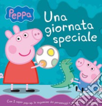 Una giornata speciale. Peppa. Ediz. a colori libro di D'Achille Silvia