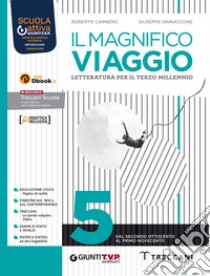 Magnifico viaggio. Per le Scuole superiori. Con e-book. Con espansione online (Il). Vol. 5 libro di Carnero Roberto; Iannaccone Giuseppe