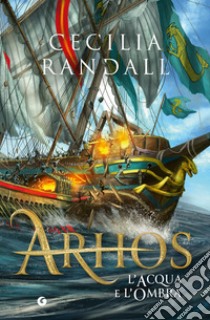 Arhos. L'acqua e l'ombra libro di Randall Cecilia