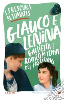 Glauco e Lenina libro di Frescura Loredana; Tomatis Marco