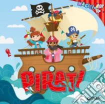 Pirati. Magici pop-up. Ediz. a colori libro di Troiano Rosalba