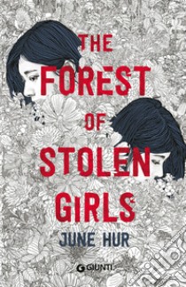 The forest of stolen girls. Ediz. italiana libro di Hur June