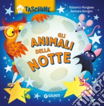 Animali della notte. Ediz. a colori libro di Morgese Roberto