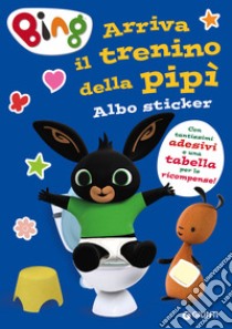 Arriva il trenino della pipì. Bing. Albo sticker. Ediz. a colori libro