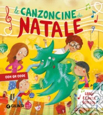 Le canzoncine di Natale. Ediz. a colori. Con QR Code libro di Troiano Rosalba; Prati Elisa; Nencini Patrizia