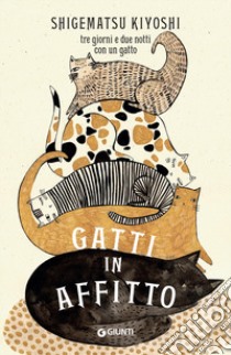 Gatti in affitto. Tre giorni e due notti con un gatto libro di Shigematsu Kiyoshi