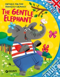 The gentle elephant. Ediz. a colori. Con audiolibro  di Maltoni Raffaele