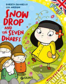 Snowdrop and the seven dwarfs. Ediz. a colori. Con audiolibro  di Pavanello Roberto