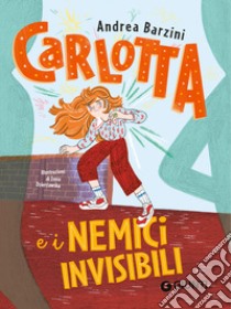 Carlotta e i nemici invisibili libro di Barzini Andrea