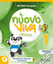 NUOVO VIVA CRESCERE CL. 1 STAMPATO libro di AA VV  