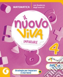 NUOVO VIVA IMPARARE CL. 4 MATEMATICA libro di AA VV  