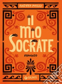 Il mio Socrate libro di Maggi Andrea