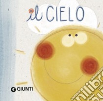 Il cielo. Libro passeggino. Ediz. a colori libro di Pinato Marina