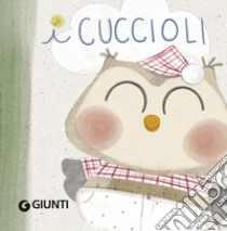 I cuccioli. Libro passeggino. Ediz. a colori libro di Pinato Marina