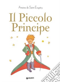 Il Piccolo Principe. Ediz. a colori libro di Saint-Exupéry Antoine de