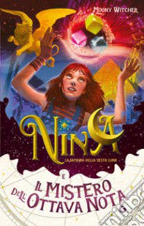 Nina e il mistero dell'ottava nota. Vol. 2 libro di Moony Witcher