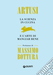 La scienza in cucina e l'arte di mangiar bene libro di Artusi Pellegrino