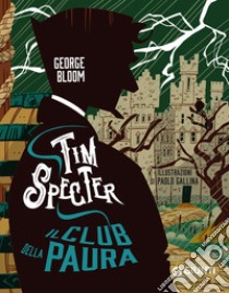 Il club della paura. Tim Specter. Vol. 2 libro di Bloom George