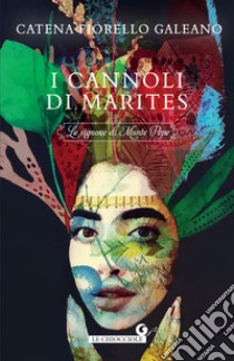 I cannoli di Marites libro di Fiorello Galeano Catena