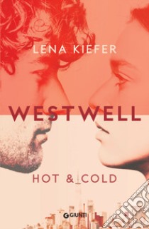 Hot & cold. Westwell. Ediz. italiana. Vol. 3 libro di Kiefer Lena