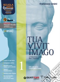 Tua vivit imago. Con Palestra esame. Per le Scuole superiori. Con e-book. Con espansione online. Vol. 1 libro di Ursini Francesco